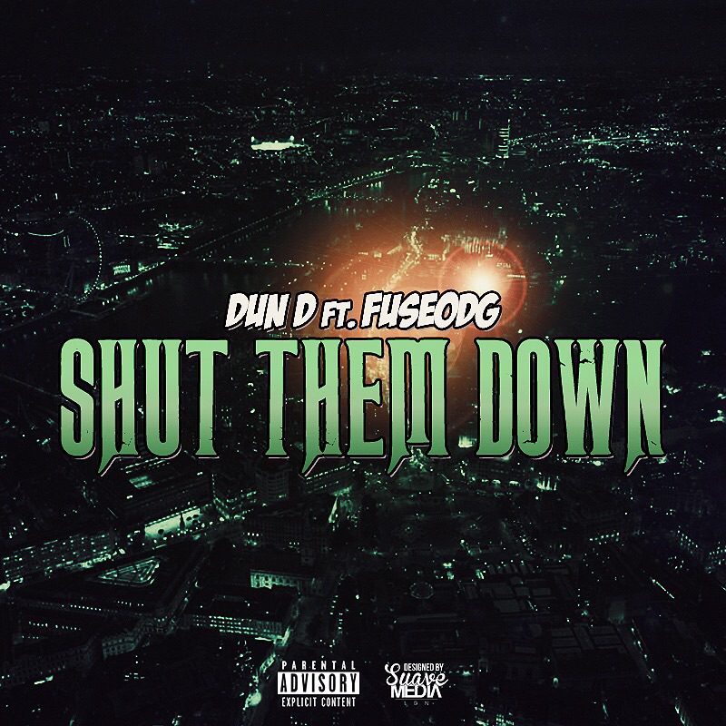 Dun D ft Fuse ODG – Shut Them Down