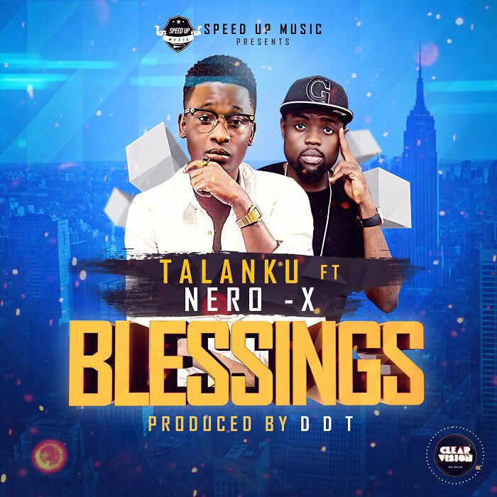 Talanku ft Nero X – Blessings (Produced by DDT)