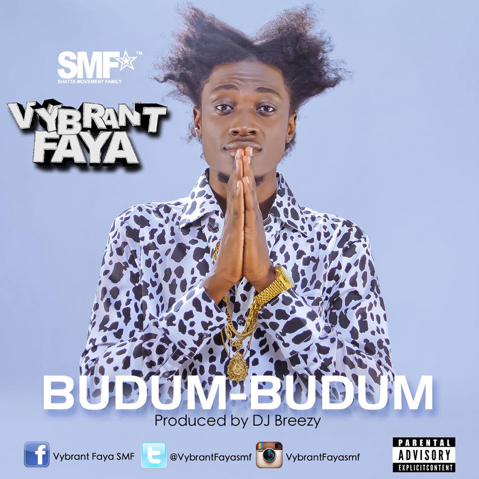 Vybrant Faya – Budum Budum (Produced by Dj Breezy)