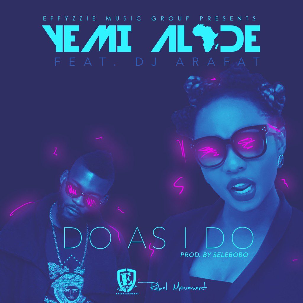 Yemi Alade – Do As I Do ft DJ Arafat (Prod By Selebobo)