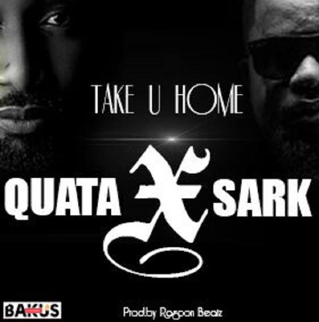 Quata ft Sarkodie – Take U Home  (Pro by Ragoon Beatz)
