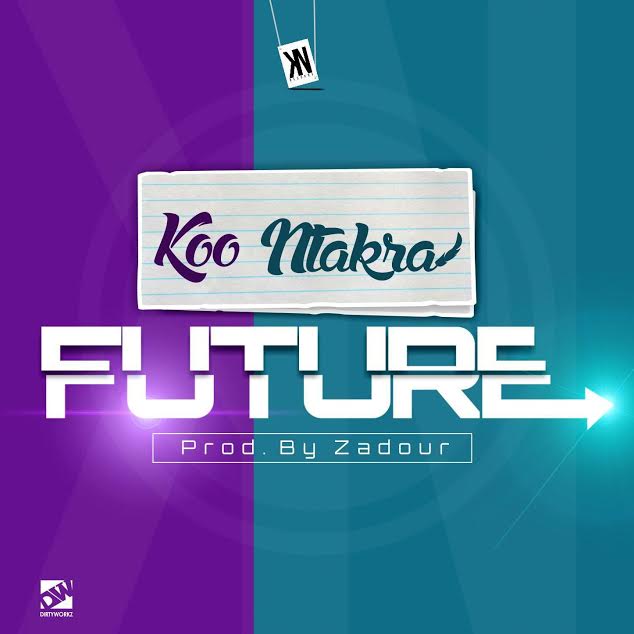 Koo Ntakra – Future (Produced by Zadour)
