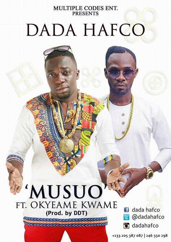 Dada Hafco ft Okyeame Kwame – Musuo (Produced by DDT)