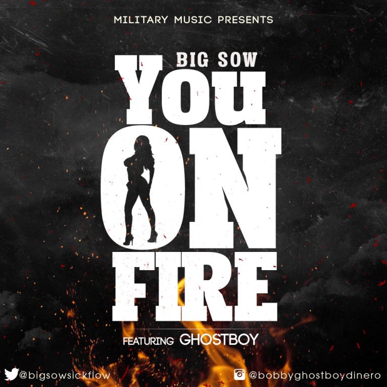 Big Sow – You On Fire (Feat. GhostBoy)