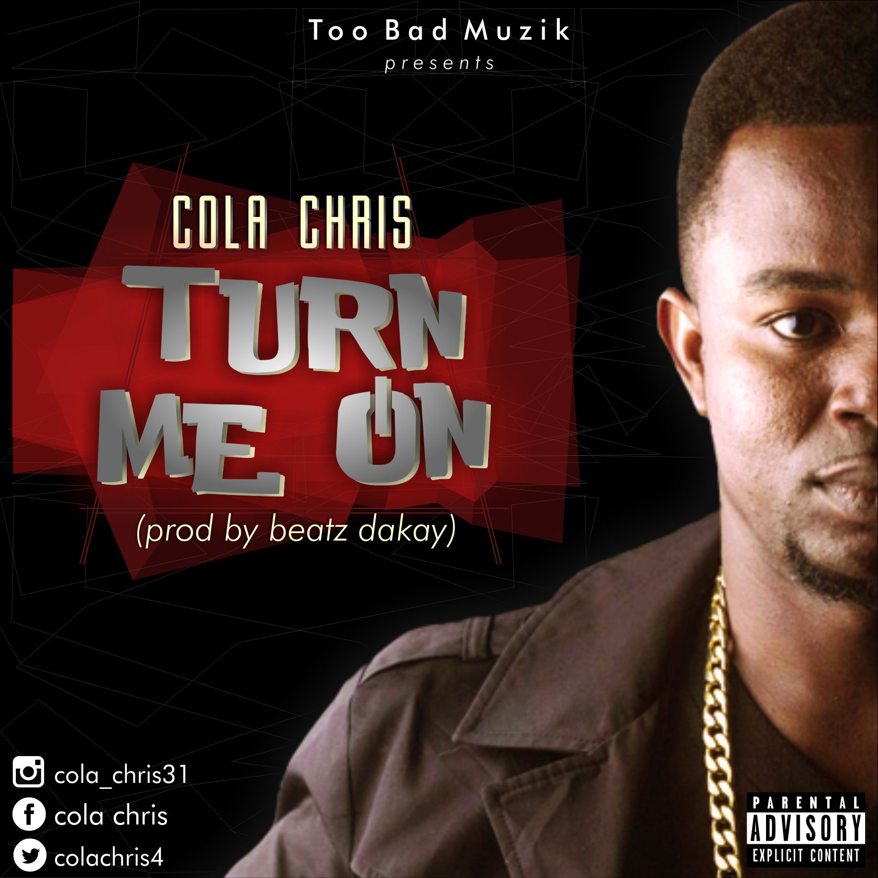 Cola Chris – Turn Me On (Produced by Beatz Dakay)