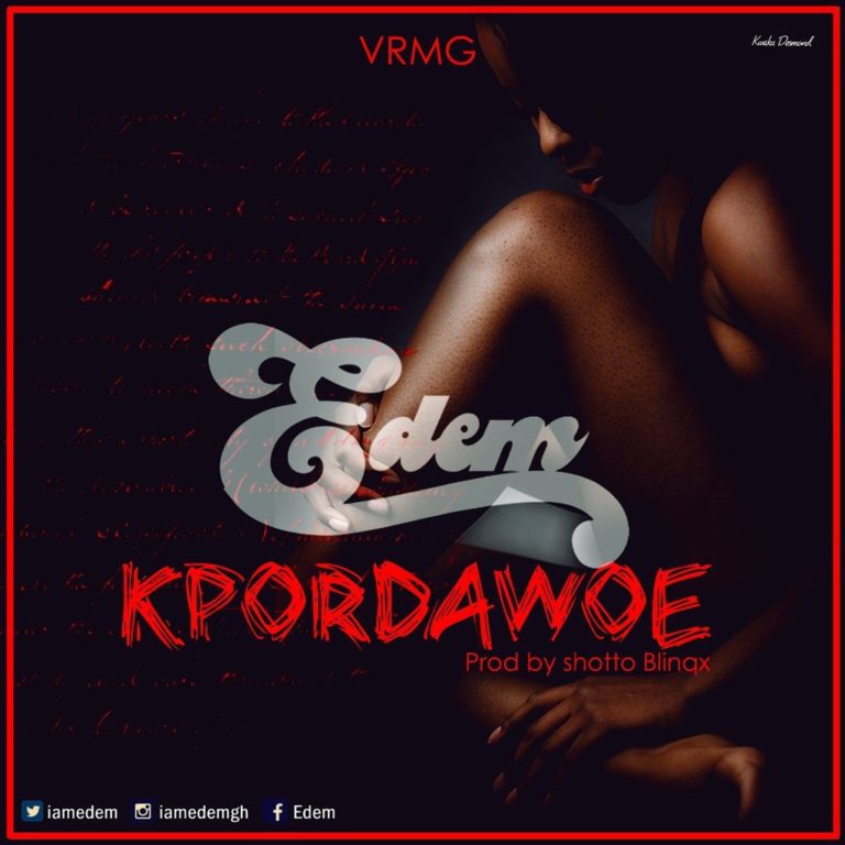 Edem – Kpordawoe (Produced by Shottoh Blinqx)