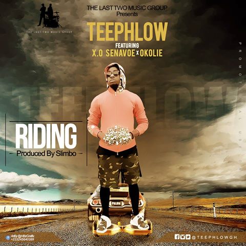 TeePhlow ft X.O Senavoe & Okolie – Riding (Produced by Slimbo)