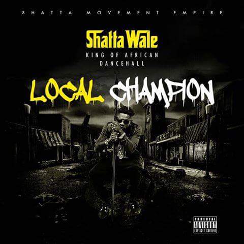 Shatta Wale – Local Champion