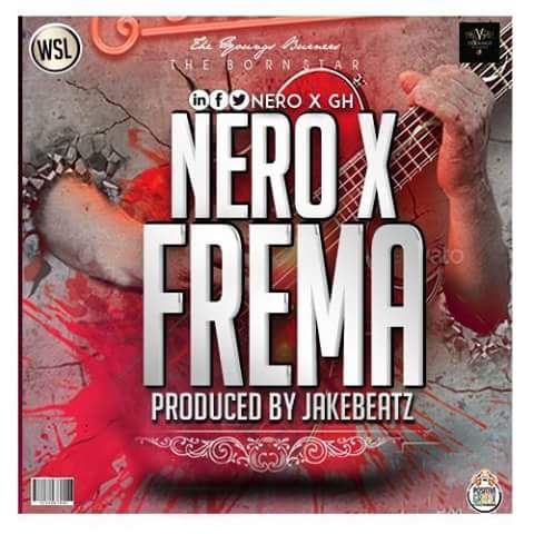 Nero x – Frema (Prod By Jake On Da Beatz)