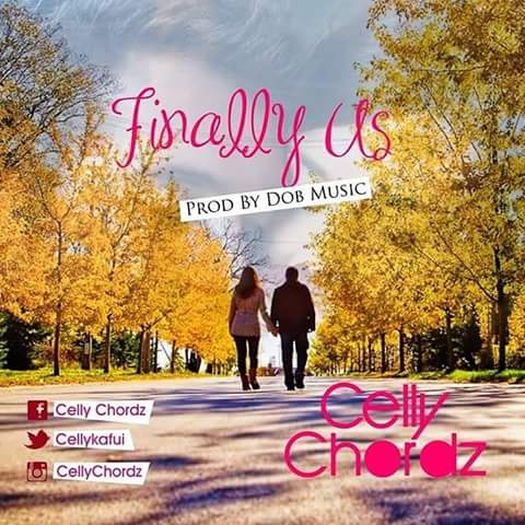 Celly Chords – Finally Us(Prod. By DoBMusik)
