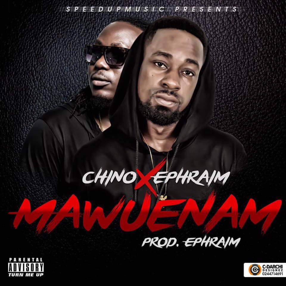 Chino – Mawuena ft Ephraim (Prod by Ephraim)