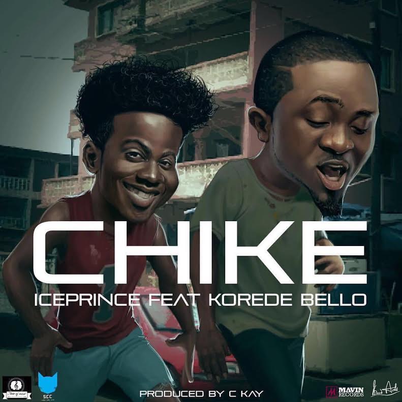 Ice Prince ft Korede Bello – Chike (Prod by C Kay)
