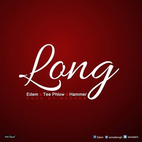 Edem – Long ft Teephlow (Prod by Magnom)