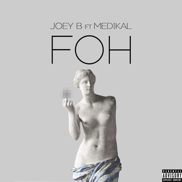 Joey B – FOH Ft Medikal (Prod By N O V A)
