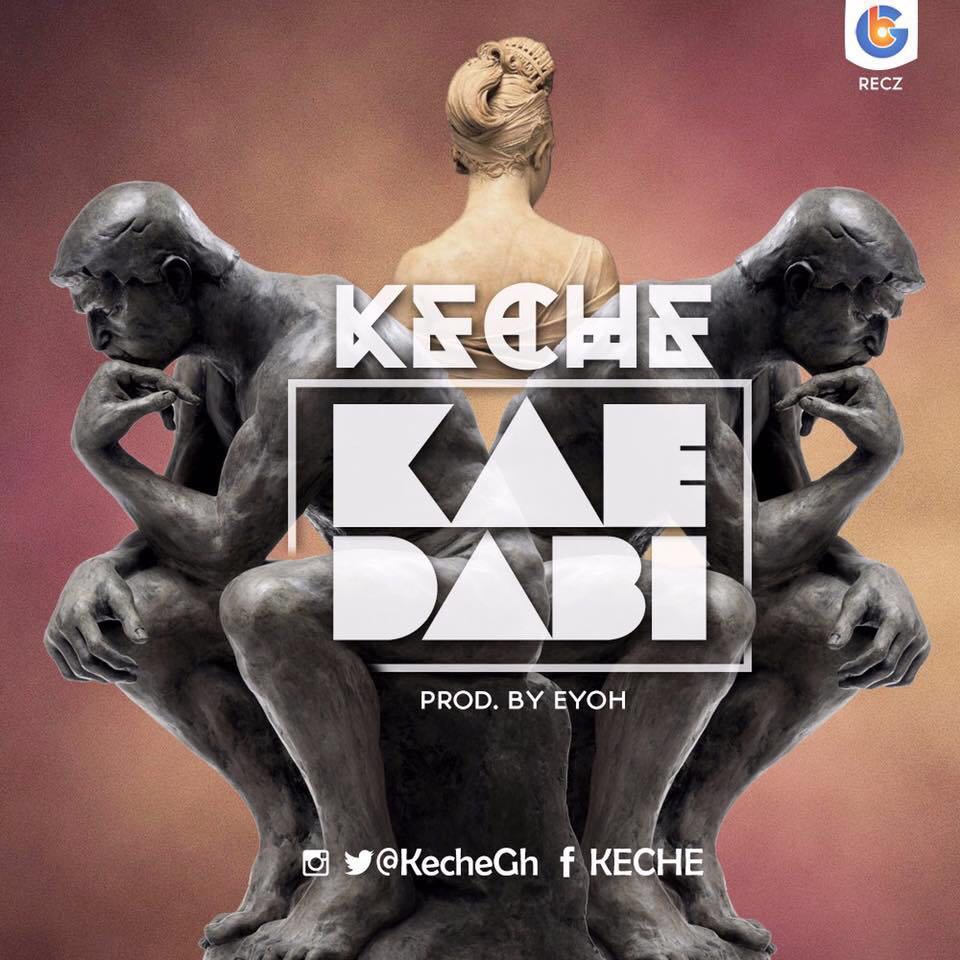 Keche – Kae Dabi (Prod. By Eyoh Sound Boy)