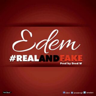 Edem – Real and Fake (Prod by Dred W)