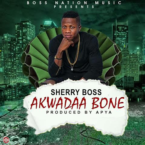 Sherry Boss – Akwadaa Bone (Stubborn Child)