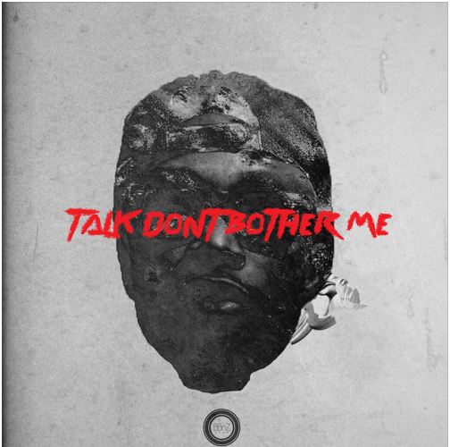 E.L – Don’t Talk Bother Me