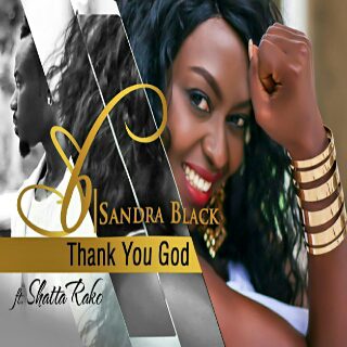 Sandra Black ft Shatta Rako – Thank You God