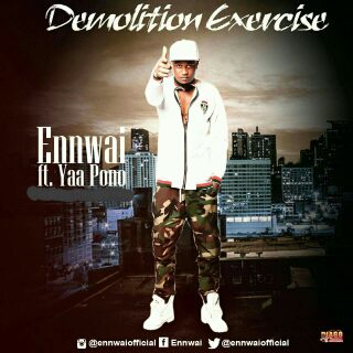 Ennwai ft Yaa Pono – Demolition Exercise