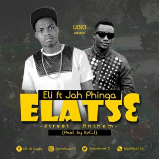 Eli ft Jah Phinga – Elatse (Prod by ItzCJ)