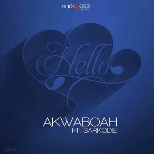 Akwaboah ft Sarkodie – Hello