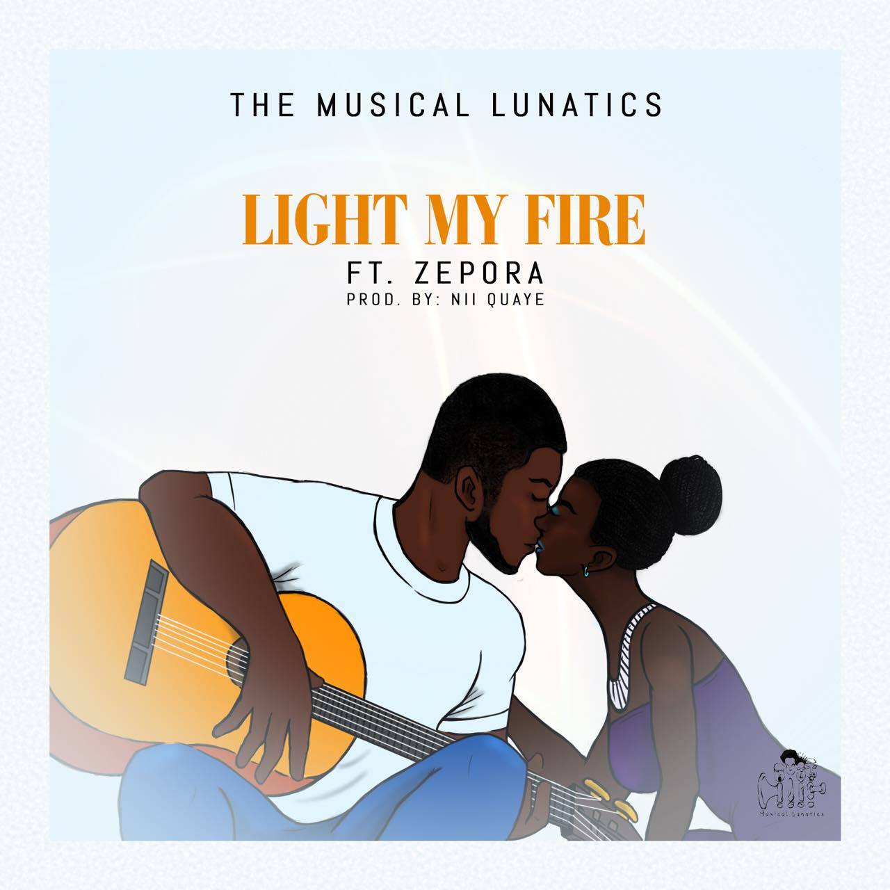 The Musical Lunatics ft Zepora – Light My Fire (Prod by Nii Quaye)