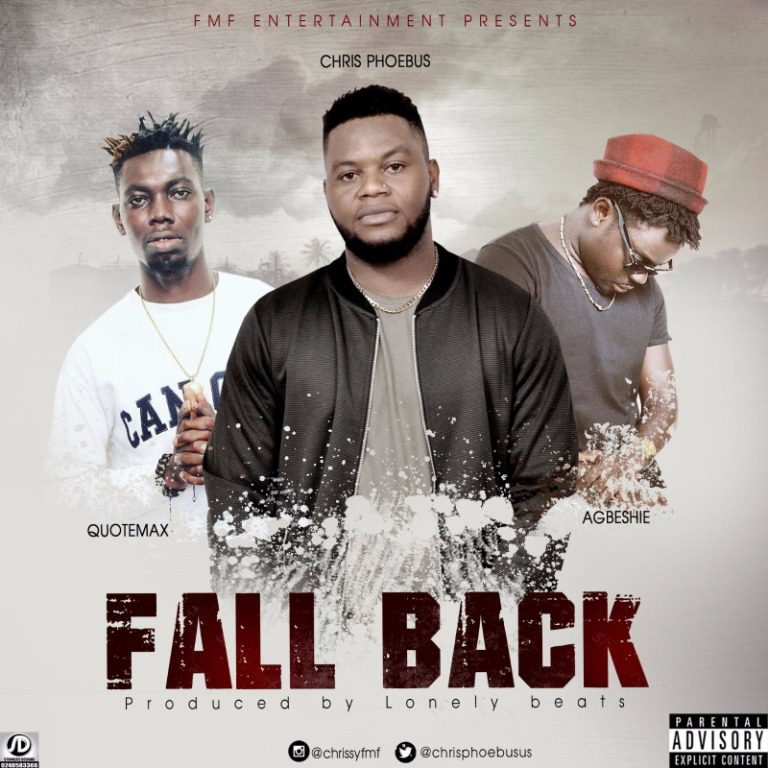 Chris Phoebus – Fall Back ft. Quotemax & Agbeshie