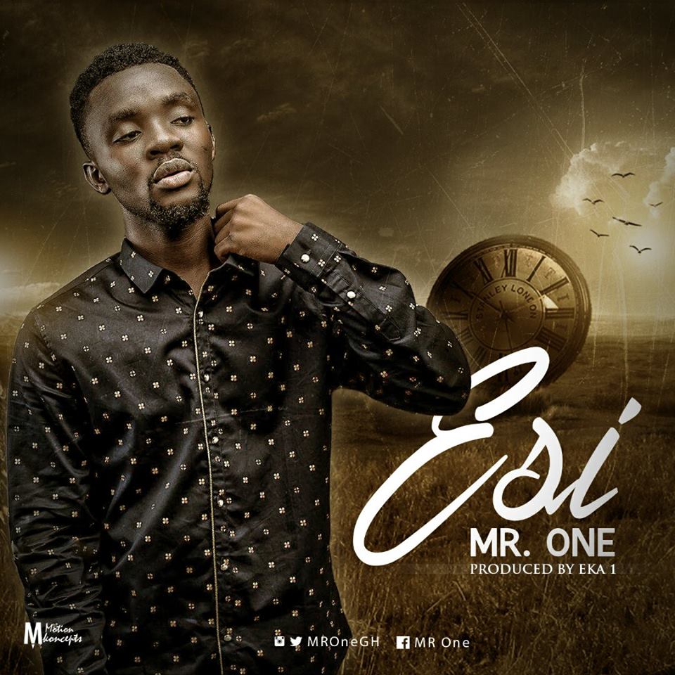 Mr One – Esi (Prod by Eka and Mixed by Kin Dee)