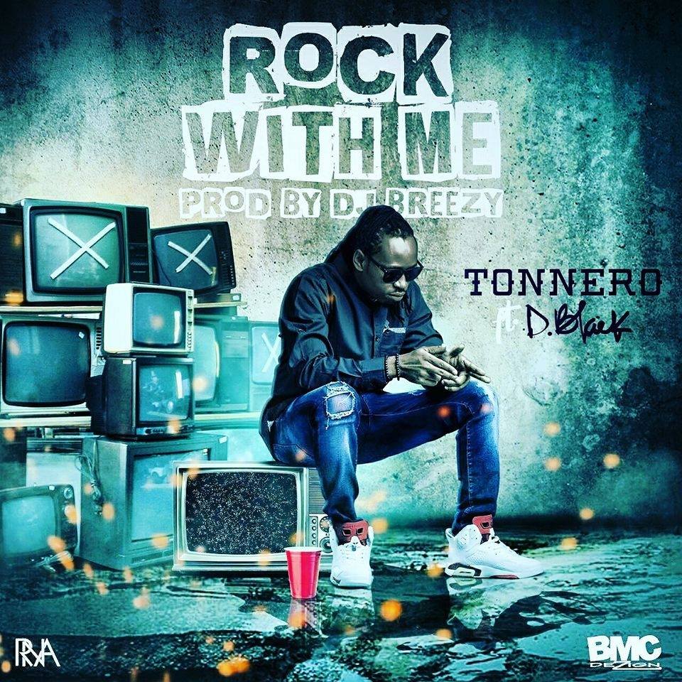 Tonnero Ft D-Black – Rock With Me (Prod by Dj Breezy)