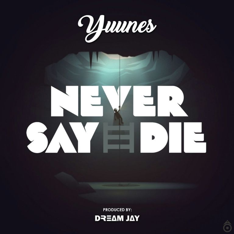 Yuunes – Never Say Die (Prod. By Dream Jay)