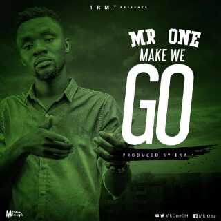 Mr One – Make We Go (Prod by Eka1)