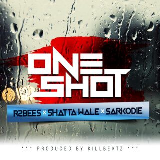 R2bees – One Shot Ft Shatta Wale X Sarkodie(prod by Killbeatz)