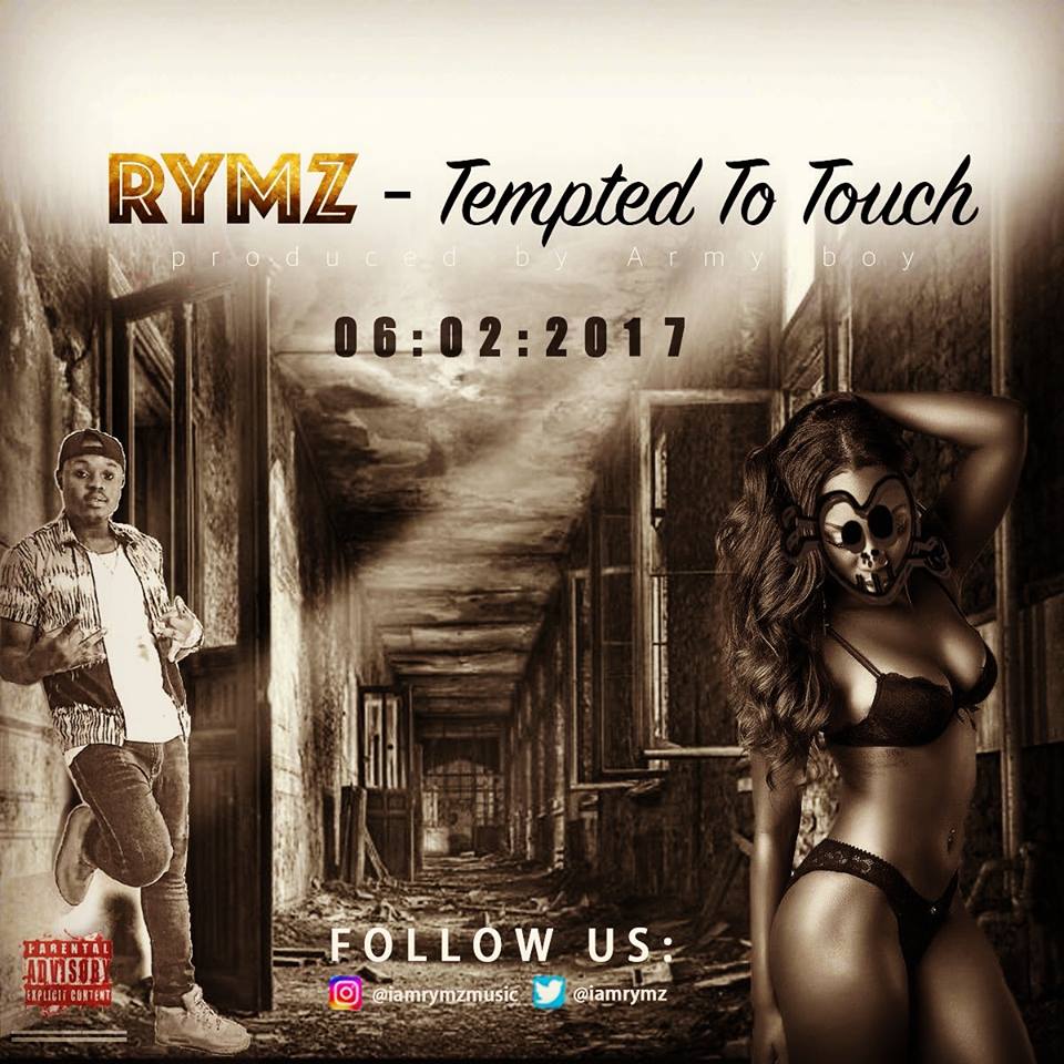 Rymz – Tempted To Touch (Prod by Armyboy)