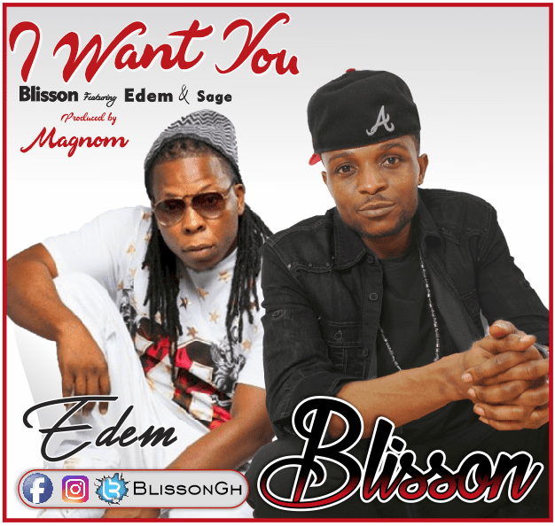 AUDIO: Blisson ft. Edem & Sage – I Want You