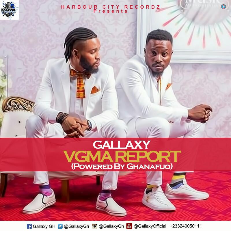 #VGMAs2017: Gallaxy – VGMA Report (Powered by Ghanafuo)