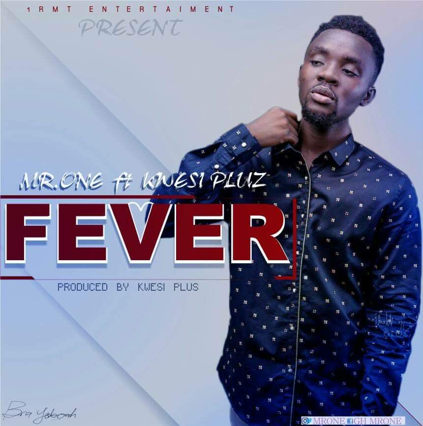 Mr One ft Qweccy Plus – Fever (Prod by Qweccy  Plus Riddim)