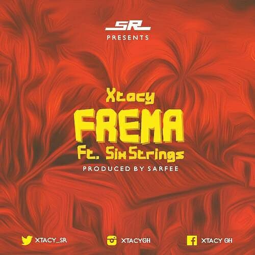 Listen Up: Xtacy ft Six Strings – Frema (Produced by Saafee)