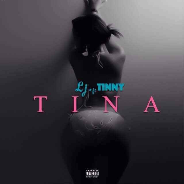 LJ ft Tinny – Tina