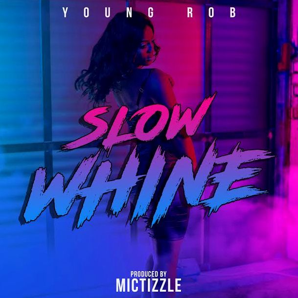 Video: Young Rob – Slow Whine