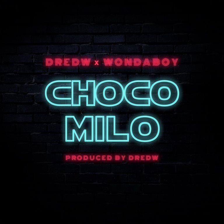 DredW x Wondaboy – Choco Milo
