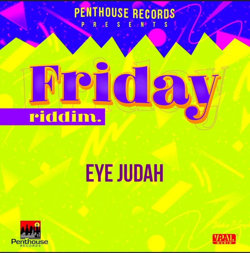 Eye Judah Give Thanks Friday Riddim