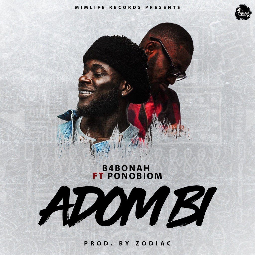B4Bonah ft Yaa Pono – Adom Bi (Prod by Zodiac)