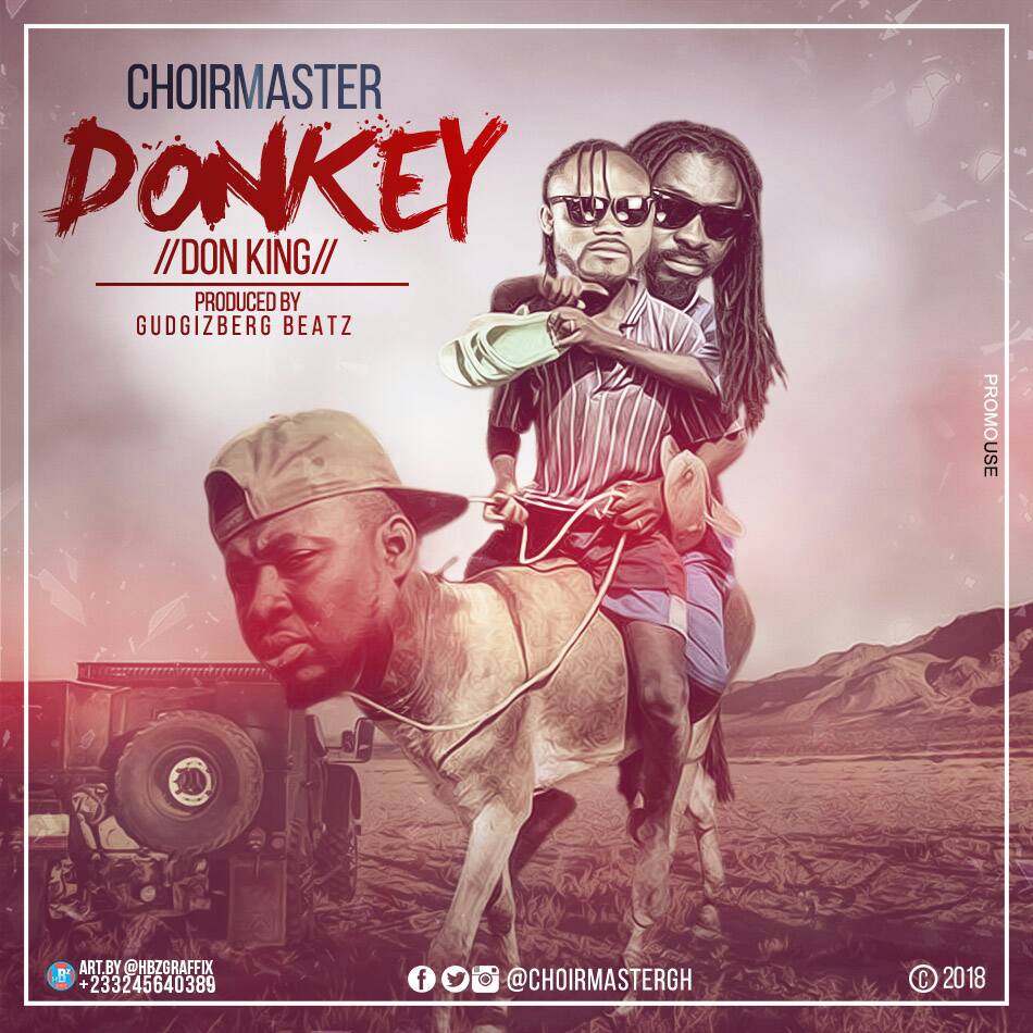 Choirmaster – Donkey (Produced by Gudgisberg Beatz)