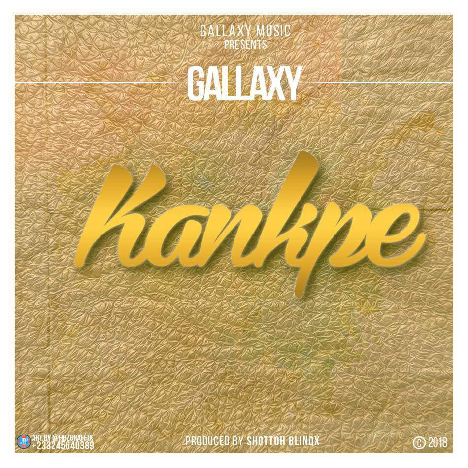 Gallaxy – Kankpe (Prod by Shottoh Blinqx)