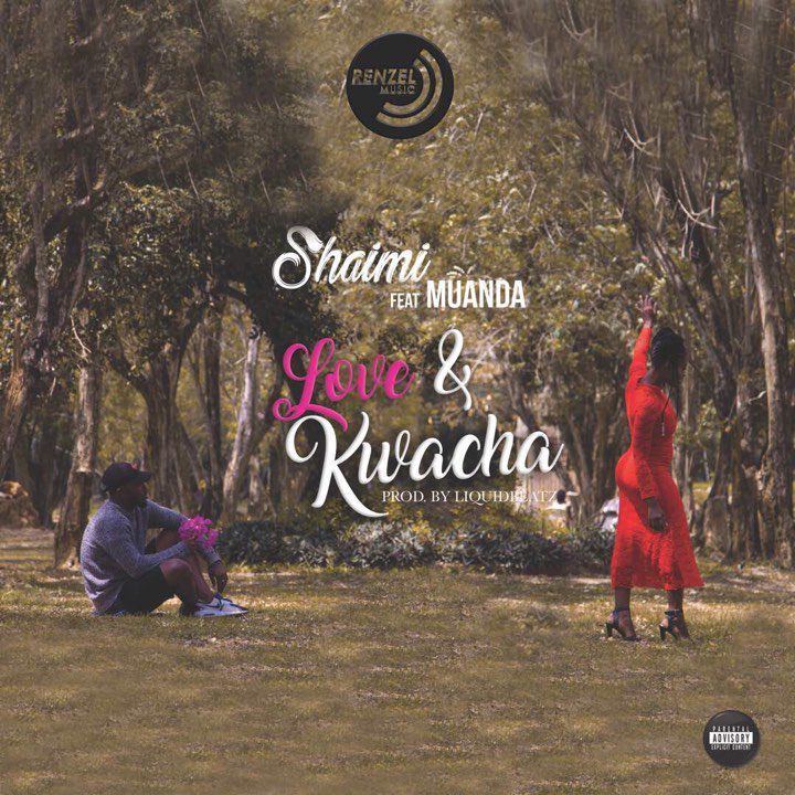 Shaimi – Love & Kwacha (feat. Muanda) (Prod. by Liquid Beatz)