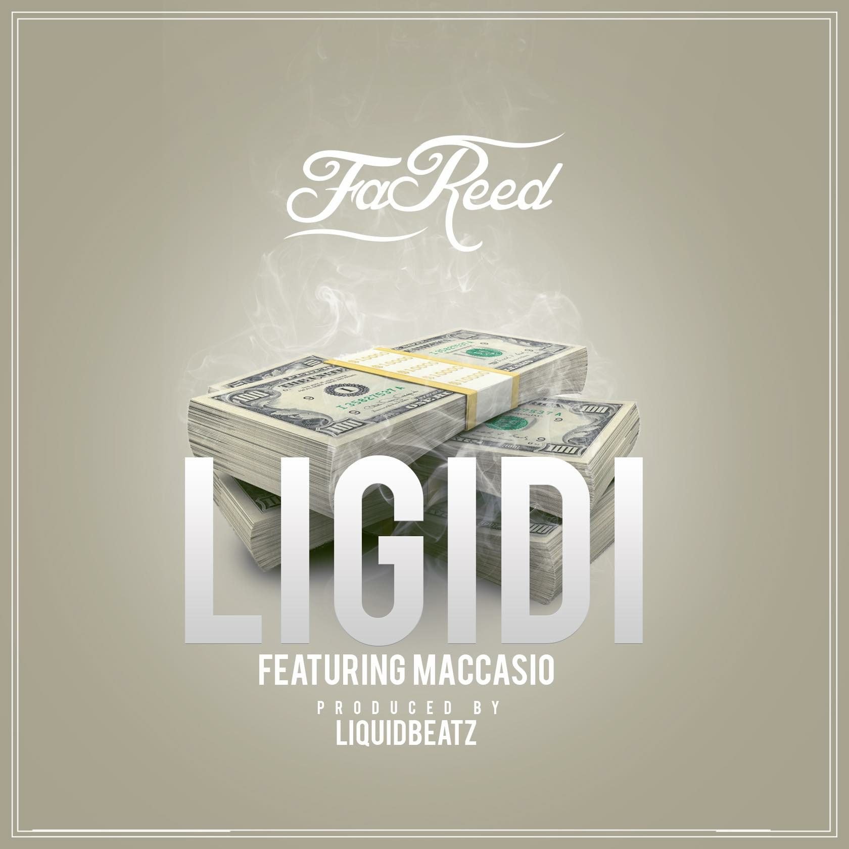 FaReed -Ligidi Ft Maccasio (Prod by Liquidbeatz)