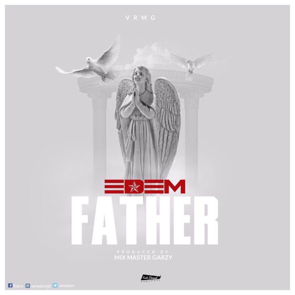 Edem – Father (Prod by Mix Master Garzy)