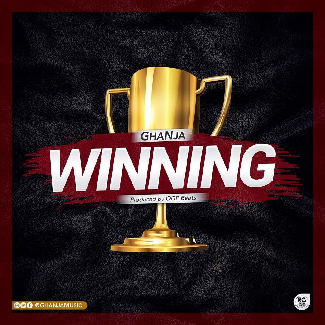 GhaNja – Winning (Prod. By Oge Beats)