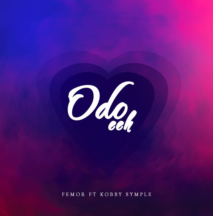 Efemor – Odo Eeh ft Kobby Symple (Prod by NelsonOnIt)